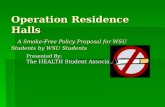 Operation Residence Halls A Smoke-Free Policy Proposal for WSU Students by WSU Students