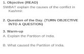 1. Objective (READ)  SWBAT explain the causes of the conflict in Kashmir.