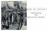 Chapter 25, Section 4  “Reforming  The  Industrial World”
