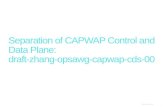 Separation of CAPWAP Control and Data  Plane : draft- zhang - opsawg - capwap - cds -00