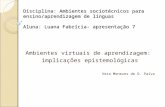 Ambientes virtuais de aprendizagem:  implicações epistemológicas Vera Menezes de O. Paiva