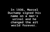 In 1936, Marcel Duchamp signed his name on a men’s urinal and he changed the art world forever.