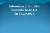 Informace pro rodiče studentů třídy 1.A ŠR 2012/2013