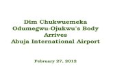 Dim Chukwuemeka Odumegwu-Ojukwu’s Body Arrives Abuja International Airport February 27, 2012