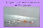 Chapter 7 – Chemical Formulas & Compounds