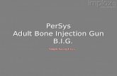 PerSys Adult Bone Injection Gun     B.I.G.