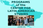 ACADEMIC PROGRAMS  of the  CENTER FOR  LATIN AMERICAN STUDIES