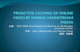 PROACTIVE CACHING OF ONLINE VIDEO BY MINING MAINSTREAM MEDIA