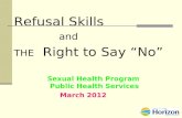 Refusal Skills               and  THE   Right to Say “No”