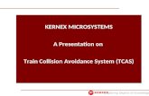 KERNEX MICROSYSTEMS A Presentation on  Train Collision Avoidance System (TCAS)
