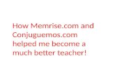 How Memrise  and Conjuguemos  helped me become a much better teacher!