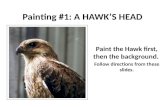 Painting #1: A  HAWK’S HEAD