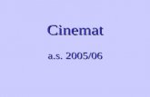Cinemat a.s. 2005/06