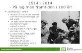 1914 - 2014  – På lag med framtiden i 100 år!