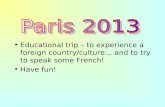 Educational trip – to experience a foreign country/culture… and to try to speak some French!