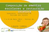 Seminário: Valorização do Pescado dos  Açores 7 e 8 de  Maio 2012 -  Portas do  Mar Laura Lemos