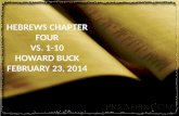 HEBREWS CHAPTER FOUR VS. 1-10 HOWARD BUCK FEBRUARY 23, 2014