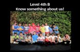 Level  4th B Know something about us !