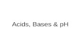 Acids, Bases & pH
