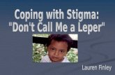 Coping with Stigma: "Don't Call Me a Leper"
