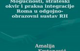 Mogućnosti, strateški okvir i praksa integracije Roma u odgojno-obrazovni sustav RH