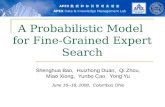 A Probabilistic Model  for Fine-Grained Expert Search