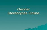Gender Stereotypes Online