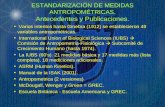 ESTANDARIZACIÓN DE MEDIDAS ANTROPOMÉTRICAS. Antecedentes y Publicaciones.