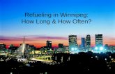 Refueling in Winnipeg: How Long & How Often?
