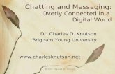 Chatting and Messaging: Overly Connected in a  Digital World