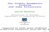 The Stable Roommates Problem and Some Extensions David Manlove University of Glasgow
