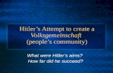 Hitler’s Attempt to create a  Volksgemeinschaft  (people’s community)