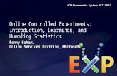 Online  Controlled Experiments:  Introduction ,  Learnings , and Humbling Statistics