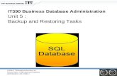 IT390 Business Database Administration Unit 5 : Backup and Restoring Tasks