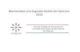 Bienvenidos a la Segunda Sesión del Ejercicio 2012