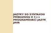 Jazyky so syntaxou príbuznou k C++ Programovací jazyk  Java