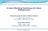 A Data  Masking Technique  for Data  Warehouses Ricardo Jorge Santos & Marco Vieira