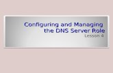 Configuring and Managing  the DNS Server Role