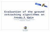 Evaluation of the ground retracking algorithms on Jason-1 data