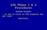 ESO Phase 1 & 2 Procedures Gaitee Hussain