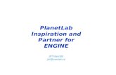 PlanetLab Inspiration and Partner for ENGINE Ji ří  Navr á til  jiri@cesnet.cz