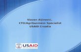 Slaven Aljinovi ‡ ,  CTO/Agribusiness Specialist USAID Croatia