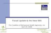 Fiscal Update & the New 990 The Coalition of Behavioral Health Agencies, Inc April 24, 2008