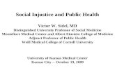 Social Injustice and Public Health Victor W. Sidel, MD