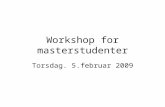 Workshop for masterstudenter