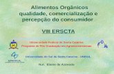 Alimentos Orgânicos qualidade, comercialização e percepção do consumidor VIII ERSCTA