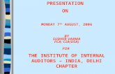 PRESENTATION  ON  MONDAY 7 TH  AUGUST, 2006 BY SUDHIR VARMA FCA; CIA(USA) FOR