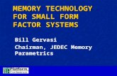 MEMORY TECHNOLOGY FOR SMALL FORM FACTOR SYSTEMS