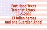 Fort Hood Texas Terrorist Attack 11-5-2009 13 fallen heroes and one Guardian Angel