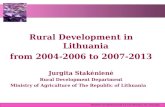 Rural Development in Lithuania  from 2004-2006 to 2007-2013 Jurgita Stakėnienė